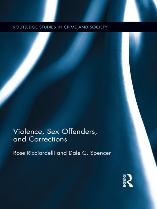 Title details for Violence, Sex Offenders, and Corrections by Rose Ricciardelli - Available